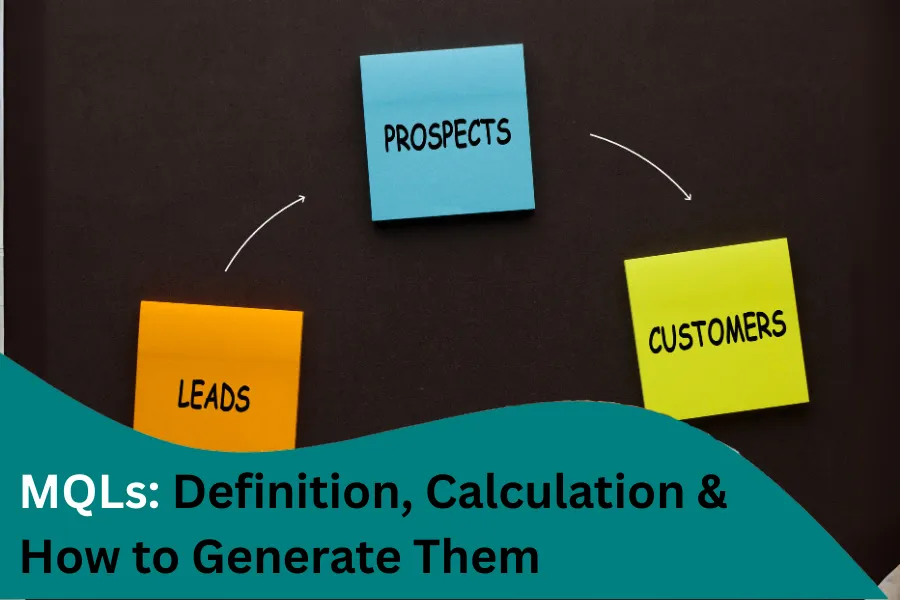 Marketing Qualified Leads (MQLs)